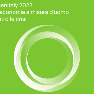 Quattordicesimo rapporto GreenItaly di Fondazione Symbola e Unioncamere, le imprese green affrontano meglio la crisi