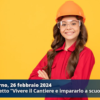 “Vivere il cantiere”, prevenire gli infortuni tra i banchi di scuola