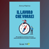 Il lavoro che vorrei. 20 consigli per orientarsi e formarsi